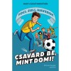 Csavard be, mint Domi! Foci, suli, haverok 1, Nagy L&aacute;szl&oacute; Kriszti&aacute;n - Carte in Maghiara, 8+, 9789635845002