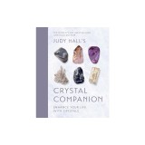 Judy Hall's Crystal Companion: Enhance Your Life with Crystals