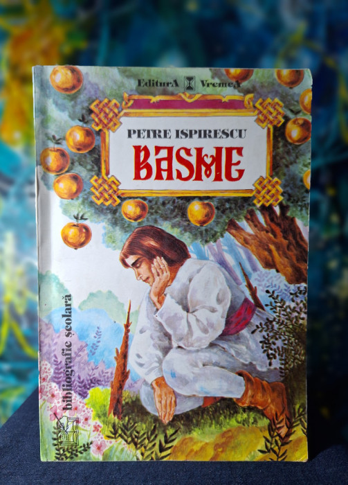 Carte - Basme - Petre Ispirescu, contine 21 basme, 224 pagini, anul 1996