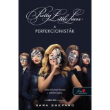A perfekcionist&aacute;k - A perfekcionist&aacute;k 1. - Sara Shepard