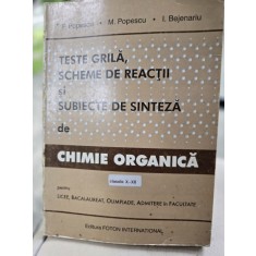 Teste grila, scheme de reactii si subiecte de sinteza de chimie organica - F. Popescu