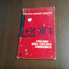 "STINGISMUL" BOALA COPILARIEI COMUNISMULUI - V. I. LENIN - 1965, 120 p.