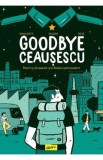 Goodbye Ceausescu - Romain Dutter