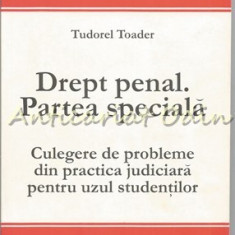 Drept Penal. Partea Speciala - Tudorel Toader