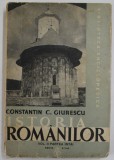 ISTORIA ROMANILOR , VOL II : PARTEA INTAI de CONSTANTIN C. GIURESCU , 1937 * COTOR UZAT