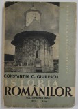 ISTORIA ROMANILOR , VOL II : PARTEA INTAI de CONSTANTIN C. GIURESCU , 1937 * COTOR UZAT