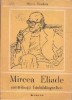 Mircea Eliade - Contributii biobibliografice