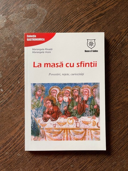 Mariangela Rinaldi - La masa cu sfintii. Povestiri, retete, curiozitate