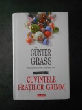 GUNTER GRASS - CUVINTELE FRATILOR GRIMM, Polirom