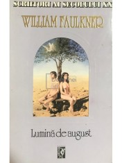 William Faulkner - Lumina de august (Editia: 1995) foto