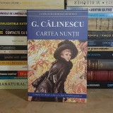 GEORGE CALINESCU - CARTEA NUNTII ( CONTINE UN DOSAR CRITIC SI O FISA BIOBLIOGRAFICA ) , 2024 *