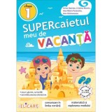 Supercaietul meu de vacanta pentru clasa 1. Comunicare in limba romana. Matematica si explorarea mediului - Cristina Martin