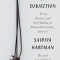 Scenes of Subjection: Terror, Slavery, and Self-Making in Nineteenth-Century America