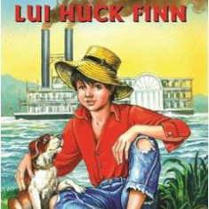 Aventurile lui Huck Finn - Mark Twain