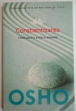 CONSTIENTIZAREA , CHEIA PENTRU A TRAI IN ARMONIE de OSHO , 2014