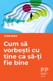 Cum sa vorbesti cu tine ca sa-ti fie bine - Ethan Kross - Trei