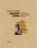 30-Second Ancient China | Dr Yijie Zhuang, Qin Cao, Ivy Press