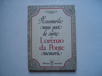 Aventurile unui poet de curte. Memorii - Lorenzo da Ponte foto