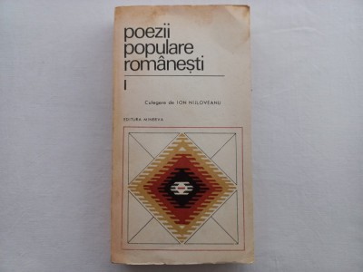 FOLCLOR DIN OLTENIA SI MUNTENIA, VOL. XI. POEZII POPULARE ROMANESTI VOL. I. BALADE, DOINE, COLINDE, DESC&amp;Acirc;NTECE, GHICITORI. Culegere de: ION NIJLOVEANU foto