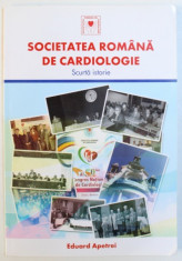 SOCIETATEA ROMANA DE CARDIOLOGIE - SCURTA ISTORIE de EDUARD APETREI , 2011 foto