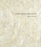 Jasper Johns | Roberta Bernstein, 2014, Yale University Press