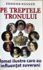 Pe treptele tronului Edmond Rossier, 2014, Alta editura
