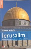Ierusalim Rough Guides - Daniel Jacobs, Editura Litera, 2012, Geografie, Ghid Turistic, 312 Pagini, Stare Buna