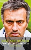 Jose Mourinho. Evolutia unui translator &ndash; Ciaran Kelly - Biografie