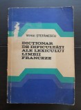 Dicționar de dificultăți ale lexicului limbii franceze - Mihai Ștefănescu