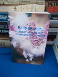 BELLE DE JOUR * AVENTURILE INTIME ALE UNEI PROSTITUATE DE LUX LONDONEZE , 2006