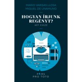 Hogyan &iacute;rjunk reg&eacute;nyt? - K&eacute;t essz&eacute; - Mario Vargas LLosa