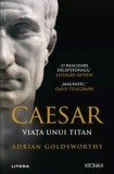 Cumpara ieftin Caesar. Viata unui titan/Adrian Goldsworthy