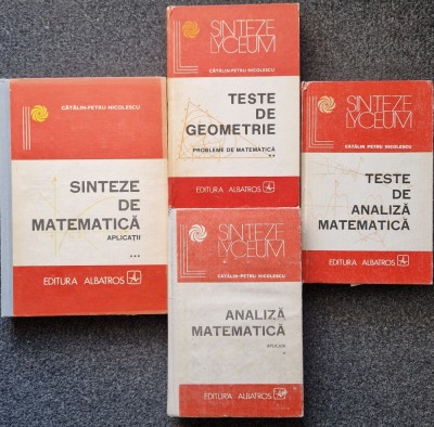 ANALIZA MATEMATICA + TESTE GEOMETRIE + ANALIZA Catalin-Petru Nicolescu (4 vol) foto