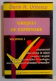 GRESELI DE EXPRIMARE de DORIN N. URITESCU , 1999