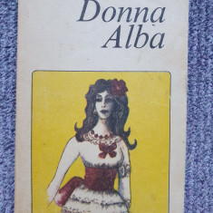 Donna Alba de Gib.I.Mihaescu, 1985, 381 pag, stare f buna