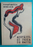Constantin Abaluta &ndash; Adevarul si peria de haine ( prima editie )