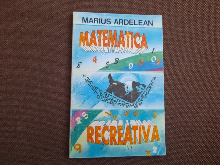 Marius Ardelean - Matematica recreativa