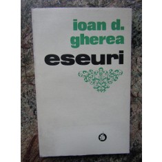 IOAN D. GHEREA - ESEURI