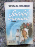 SPITALUL MUNICIPAL-BARBARA HARRISON