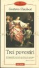 Trei Povestiri - Gustave Flaubert, Polirom, 2004, Roman, Beletristica