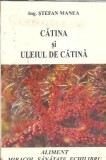 Catina si uleiul de catina - Stefan Manea