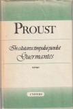 PROUST - IN CAUTAREA TIMPULUI PIERDUT : SWANN + LA UMBRA FETELOR IN FLOARE + GUERMANTES ( 3 VOLUME )