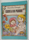 CASUTA DIN PADURE de AURELIA DOAGA , ilustratii de STELA CRETU , 1985