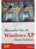 David Pogue - Manualul tau de Windows XP Home Edition (Editia: 2006)