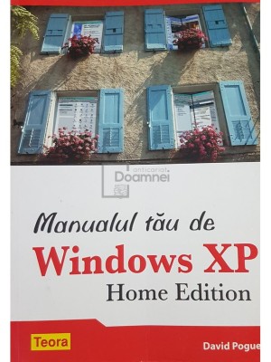 David Pogue - Manualul tau de Windows XP Home Edition (Editia: 2006) foto