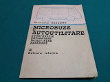 MICROBUZE ȘI AUTOUTILITARE *CONSTRUCȚIE, EXPLOATARE, &Icirc;NTREȚINERE, REPARARE *888*