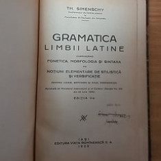 TH.SIMENSCHY-GRAMATICA LIMBII LATINE , Ed. Viata Romaneasca, 1929