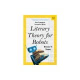 Literary Theory for Robots: How Computers Learned to Write
