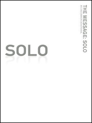 The Message//Remix: Solo: An Uncommon Devotional