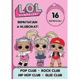 L.O.L. Surprise! - Bemutatjuk a Klubokat! - Pop, Rock, Hip-Hop, &Eacute;nekkar